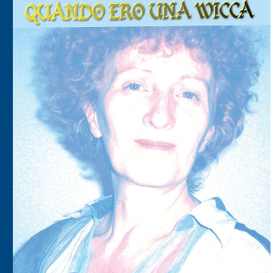 QUANDO ERO UNA WICCA